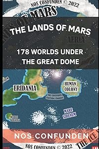 The Lands of Mars: 178 Worlds Under the Great Dome (TerraInfinita: 178 Worlds Under the Great Dome) by Claudio Nocelli