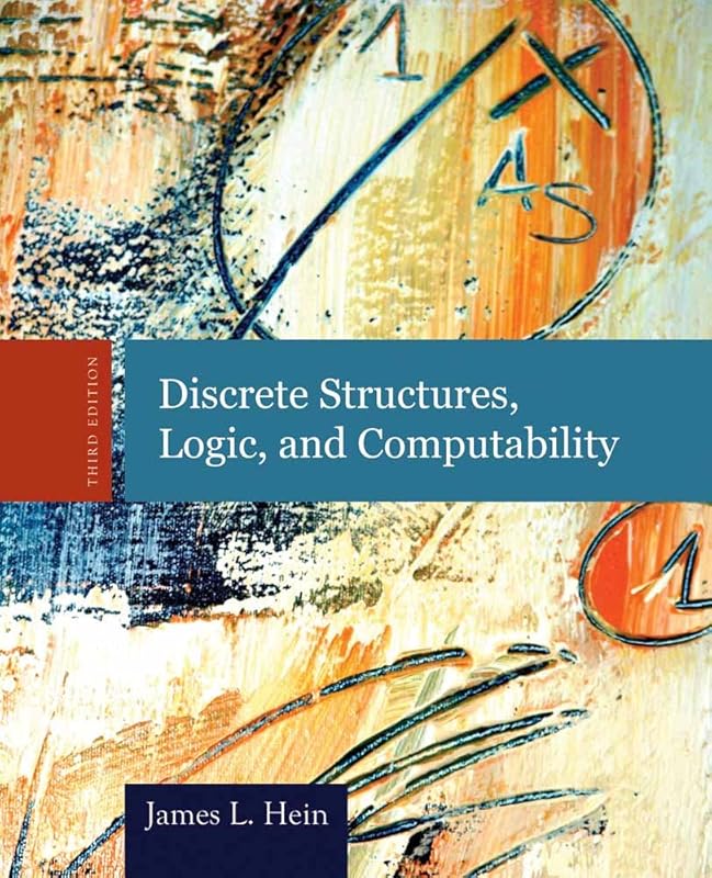 Discrete Structures, Logic, and Computability by James L. Hein