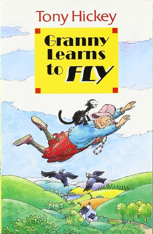 Granny Learns to Fly by Tony Hickey