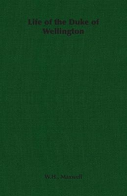 Life of the Duke of Wellington