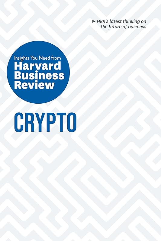 Crypto: The Insights You Need from Harvard Business Review (HBR Insights Series) by Harvard Business Review