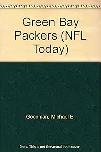 Green Bay Packers (NFL Today) by Michael E. Goodman