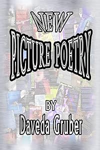 New Picture Poetry by Daveda Gruber