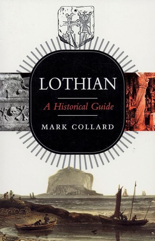 Lothian, Historical Guide by Mark Collard