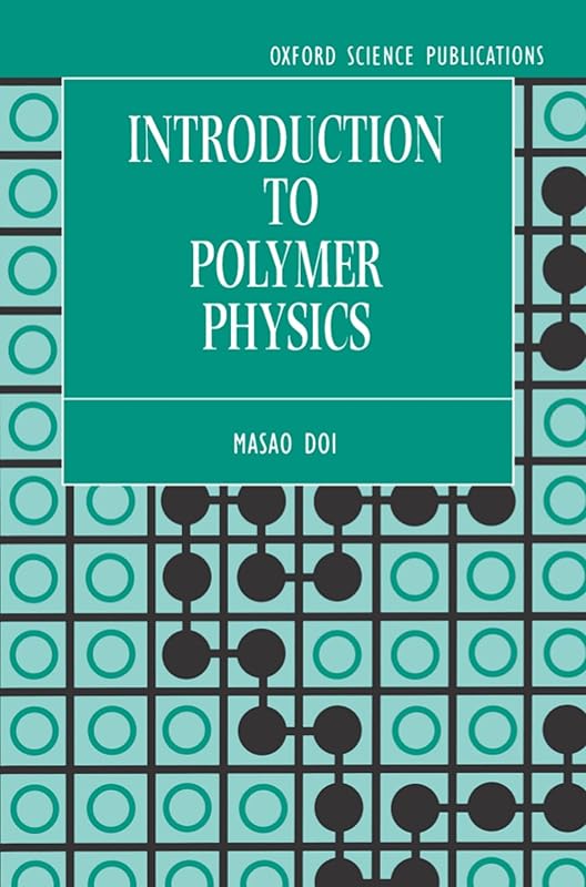 Introduction to Polymer Physics by M. Doi