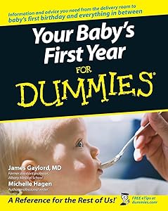 Your Baby's First Year For Dummies by James Gaylord