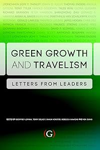 Green Growth and Travelism: Letters from Leaders by Geoffrey Lipman