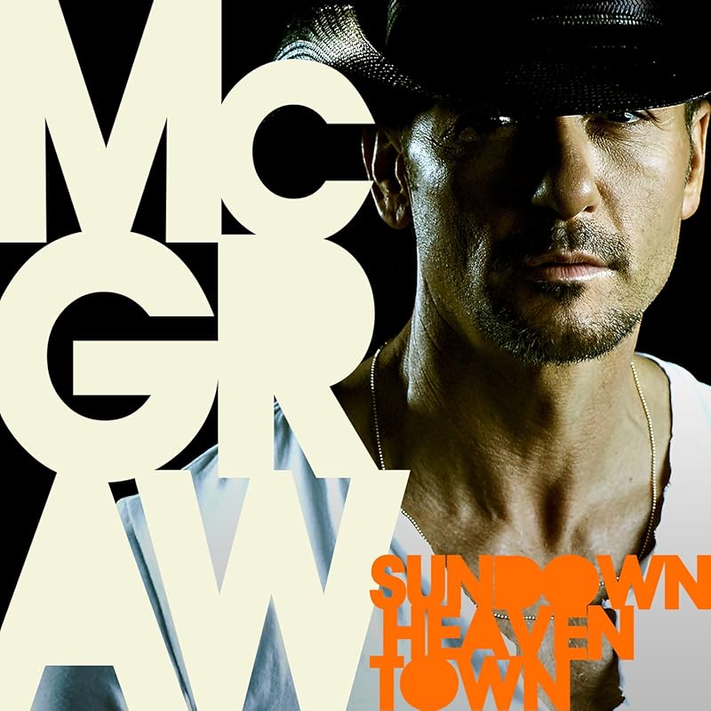 Sundown Heaven Town by Tim McGraw