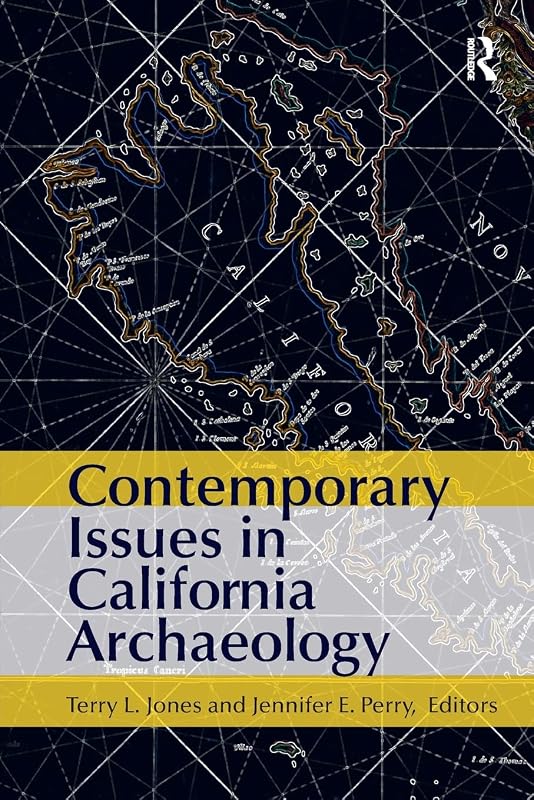 Contemporary Issues in California Archaeology by Terry L Jones