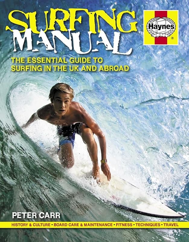 Surfing Manual: The essential guide to surfing in the UK and abroad by Peter Carr