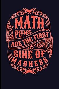 Math Puns Are The First Sine Of Madness