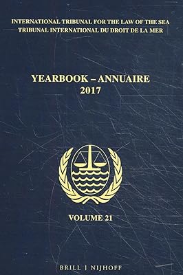 Yearbook International Tribunal for the Law of the Sea / Annuaire Tribunal international du droit de la mer, Volume 21 (2017) (Yearbook International ... De La Mer, 21) (English and French Edition)
