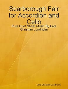 Scarborough Fair for Accordion and Cello - Pure Duet Sheet Music By Lars Christian Lundholm by Lars Christian Lundholm