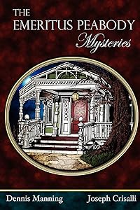 The Emeritus Peabody Mysteries by Dennis Manning