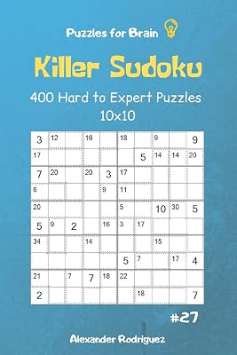 Puzzles for Brain - Killer Sudoku 400 Hard to Expert Puzzles 10x10 vol.27
