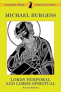 Lords Temporal and Lords Spiritual: Stokvis Studies in Historial Chronology and (Stovis Studies in Historical Chronology & Thought) by Michael Burgess