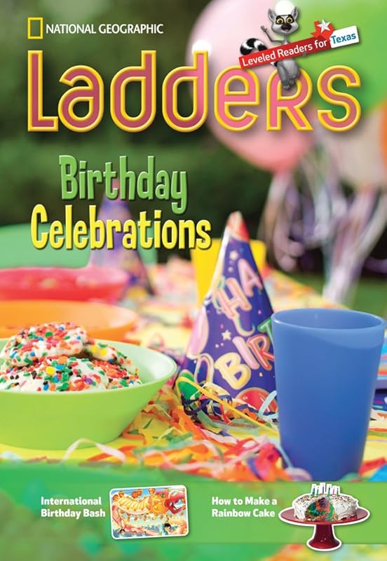 Ladders Reading Language/Arts Texas 3: Birthday Celebrations (on-level; Social-Studies) (Ladders Reading Language/arts, Texas 3 On-level) by National Geographic Learning