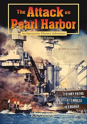 The Attack on Pearl Harbor: An Interactive History Adventure (You Choose: History)