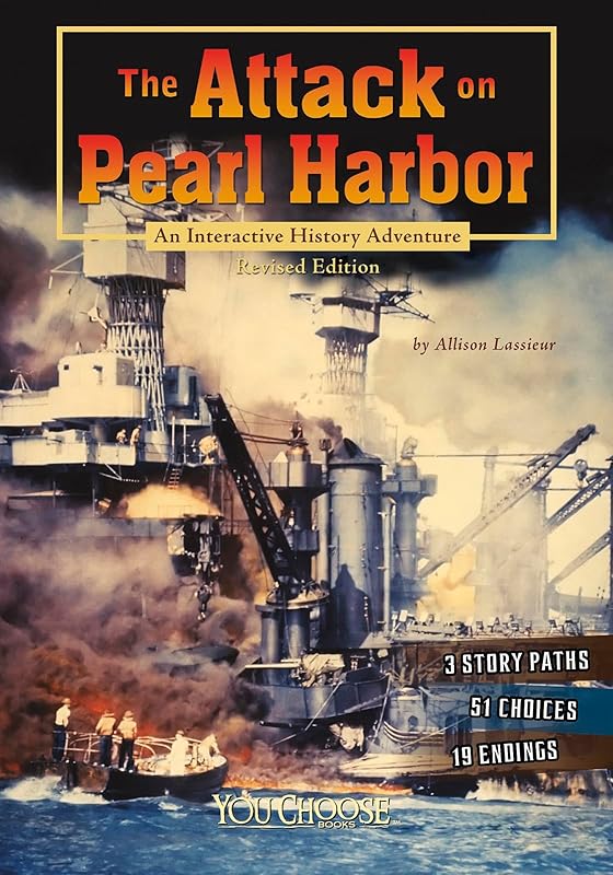 The Attack on Pearl Harbor: An Interactive History Adventure (You Choose: History) by Allison Lassieur