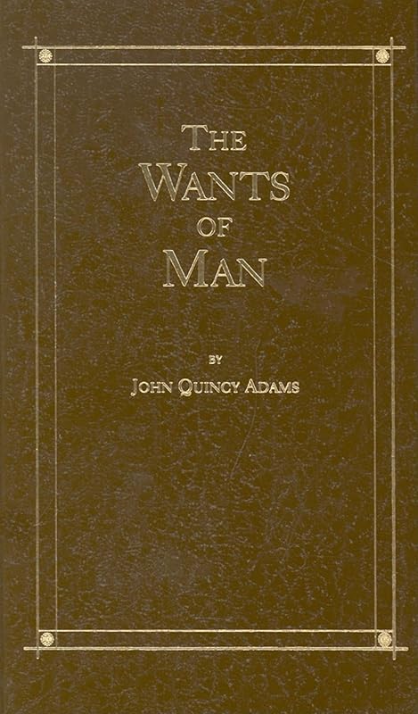 The Wants of Man;Little Books of Wisdom by John Adams