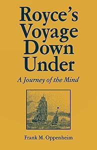 Royce's Voyage Down Under: A Journey of the Mind by Frank M. Oppenheim