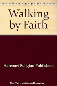 Walking by Faith by Harcourt