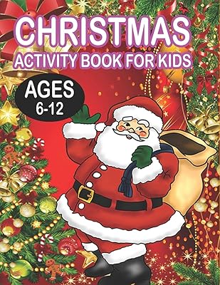 Christmas Activity book For KidsAges 6-12: Fun Children’s Christmas Gift or Present for Toddlers & Kids - 50 Beautiful Pages to Color with Santa Claus, Reindeer, Snowmen & More!