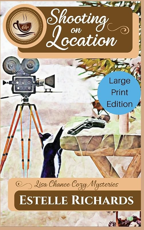 Shooting on Location: Large Print Edition (Lisa Chance Cozy Mysteries) by Estelle Richards