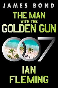 The Man with the Golden Gun: A James Bond Novel