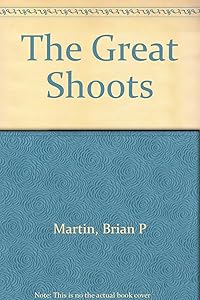 The Great Shoots: Britains Premier Sporting Estates by Brian P. Martin