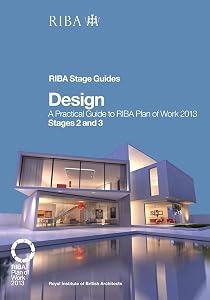 Design: A Practical Guide to RIBA Plan of Work 2013 Stages 2 and 3 (RIBA Stage Guide) by Tim Bailey