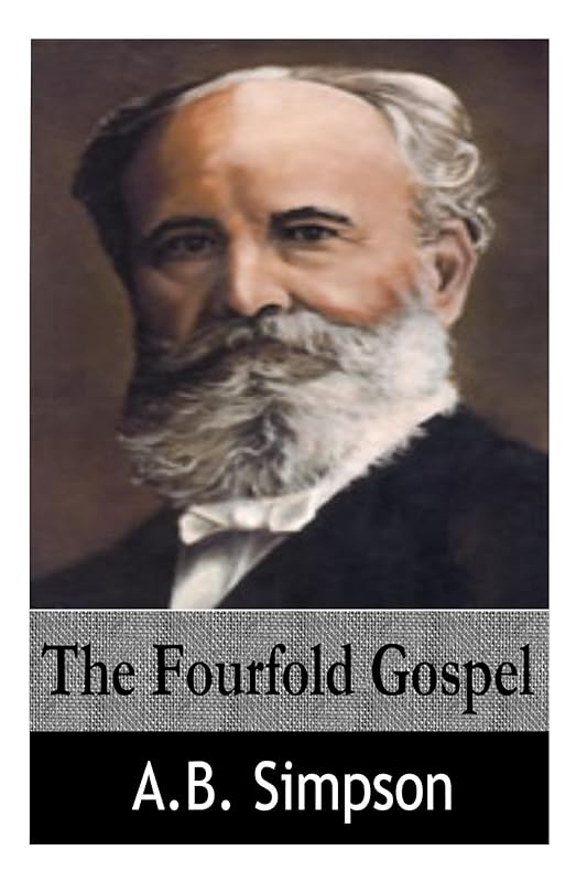 The Fourfold Gospel by A.B. Simpson