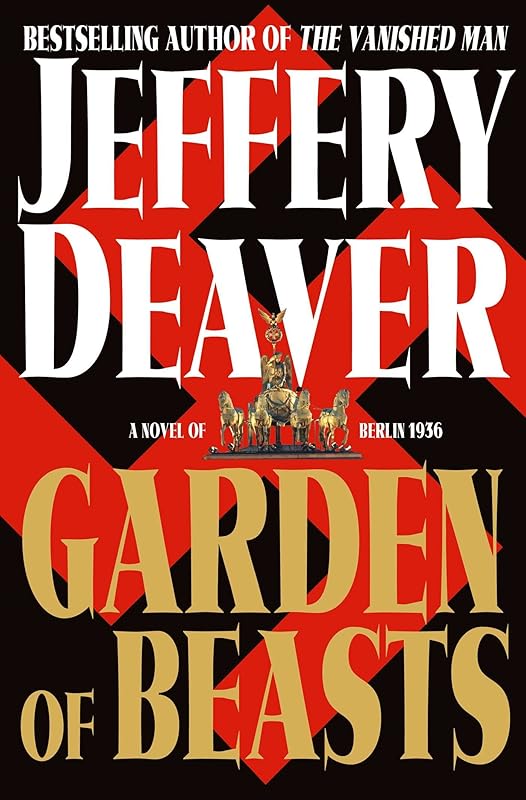 Garden of Beasts: A Novel of Berlin 1936 by Jeffery Deaver
