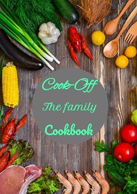Cook-Off: The Family Cook book, Write out all of your family recipes, pass on for generations