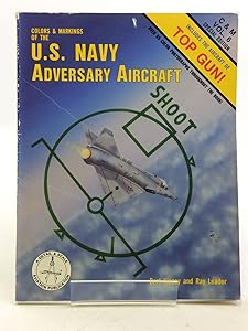 Colors & Markings of the U.S. Navy Adversary Aircraft, Includes the Aircraft of Top Gun - C&M Vol. 6