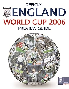Official England World Cup 2006 Preview Guide (World Cup 2006) by Tim Hill