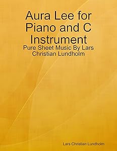 Aura Lee for Piano and C Instrument - Pure Sheet Music By Lars Christian Lundholm