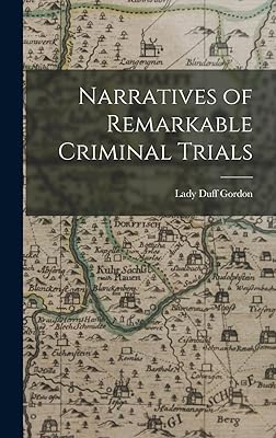 Narratives of Remarkable Criminal Trials