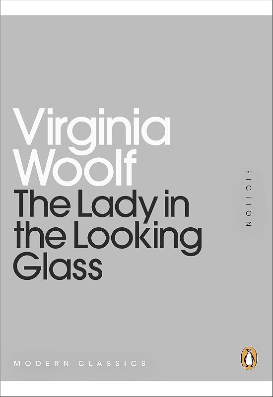 The Lady in the Looking Glass (Penguin Modern Classics) by Virginia Woolf