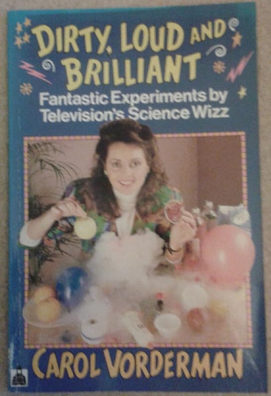 Dirty, Loud and Brilliant by Carol Vorderman