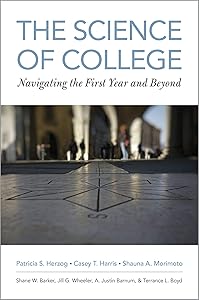 The Science of College: Navigating the First Year and Beyond by Patricia S. Herzog