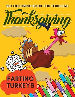 Thanksgiving Farting Turkeys Big Coloring Book for Toddlers: Kids Funny Preschool & Kindergarten Workbook