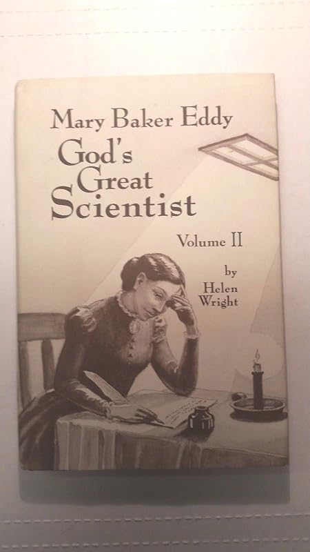 Mary Baker Eddy: God's Great Scientist, Vol. 2 by Helen Wright