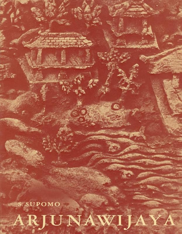 Arjunawijaya: A Kakawin of Mpu Tantular (Bibliotheca Indonesica, 2) by S. SUPOMO