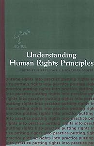 Understanding Human Rights Principles (The Justice Series - Putting Rights into Practice) by Jeffrey Jowell
