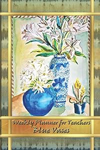 Weekly Planner for Teachers - Blue Vases: Bobbin’ Olive Productions