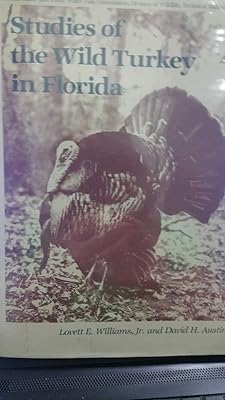 Studies of the Wild Turkey in Florida (Technical Bulletin, No 10)