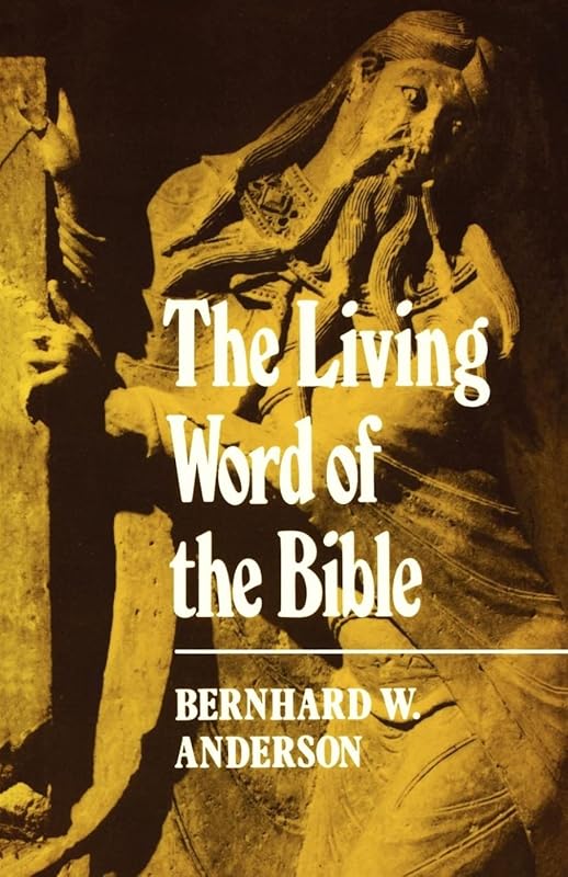 The Living Words of the Bible by Bernhard W. Anderson