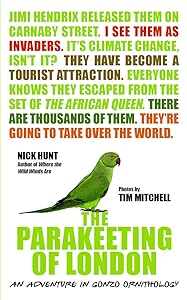 The Parakeeting of London: An Adventure in Gonzo Ornithology