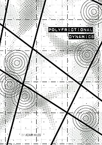 Polyfrictional Dynamics by Adam Hiles
